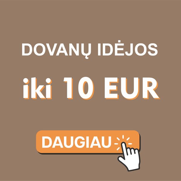 Dovanų idėjos iki 10 Eur